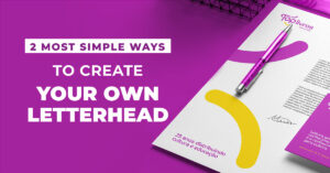 Two Most Simple Ways to Create Your Own Letterhead