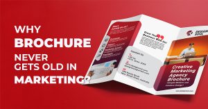 Why Brochure Never Gets Old In Marketing?